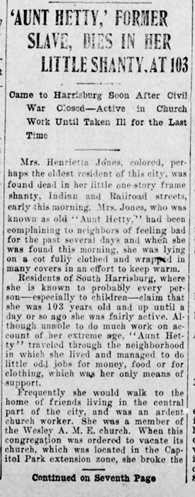 1917 newspaper notice of the death of Henrietta Jones, known as Aunt Hetty, in Harrisburg at age 103, part one.